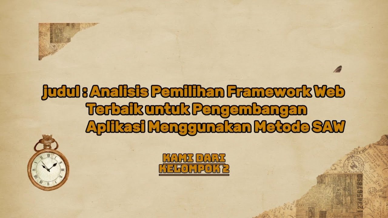 Kelompok 2 Analisis Pemilihan Framework Web Terbaik Menggunakan Metode Simple Additive Weighting SAW