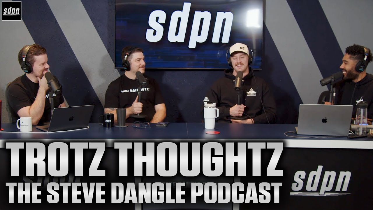 Trotz Thoughtz | The Steve Dangle Podcast