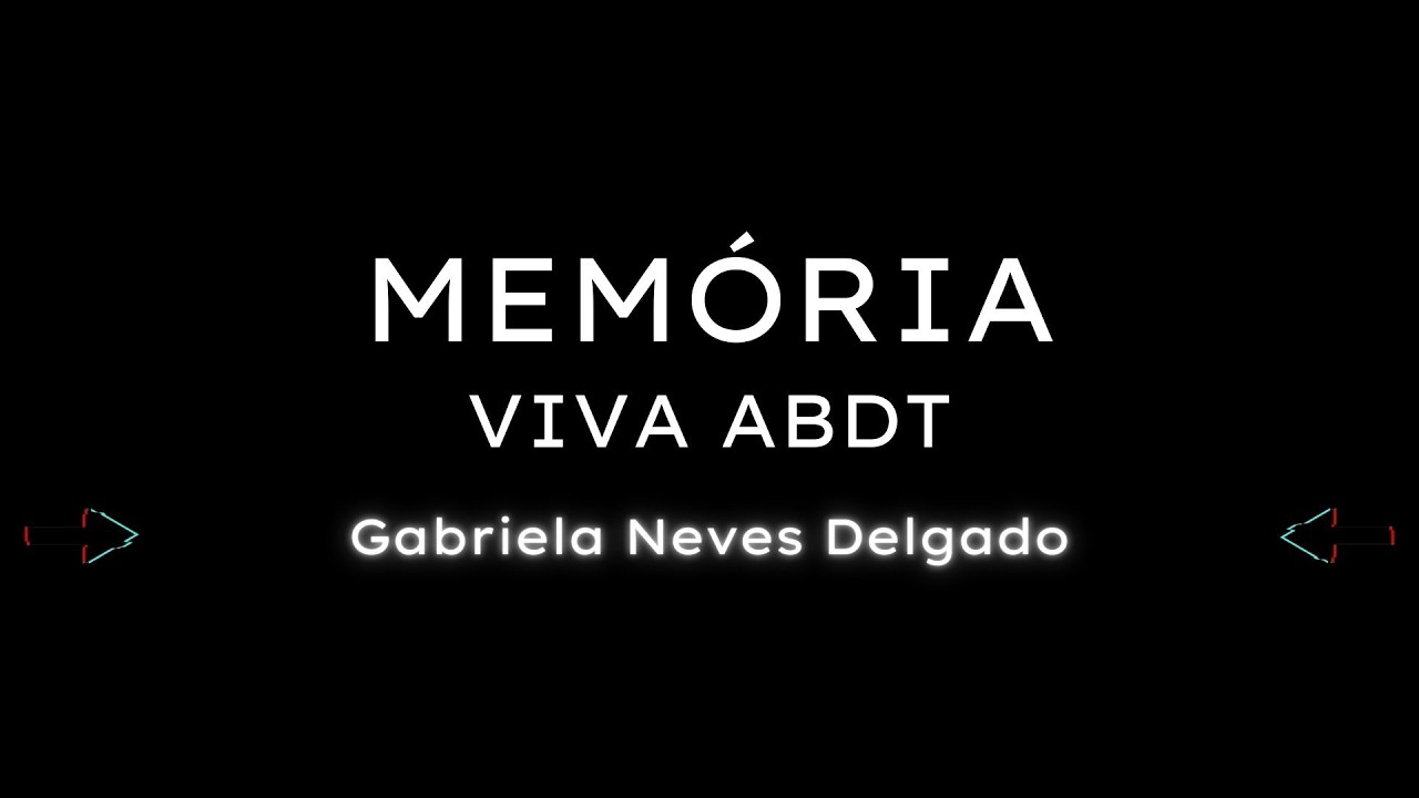 Memória Viva ABDT - Ep. 43: Gabriela Neves Delgado