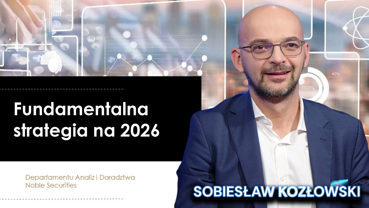 Giełdowe gwiazdy i maruderzy na 2026 r. Strategia Noble Securities