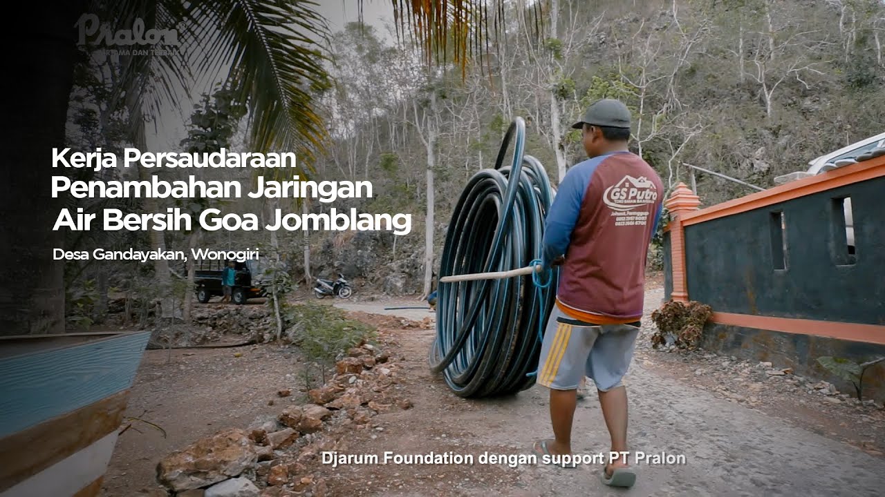 Kerja Persaudaraan Penambahan Jaringan Air Bersih Goa Jomblang - Pralon & Djarum Foundation