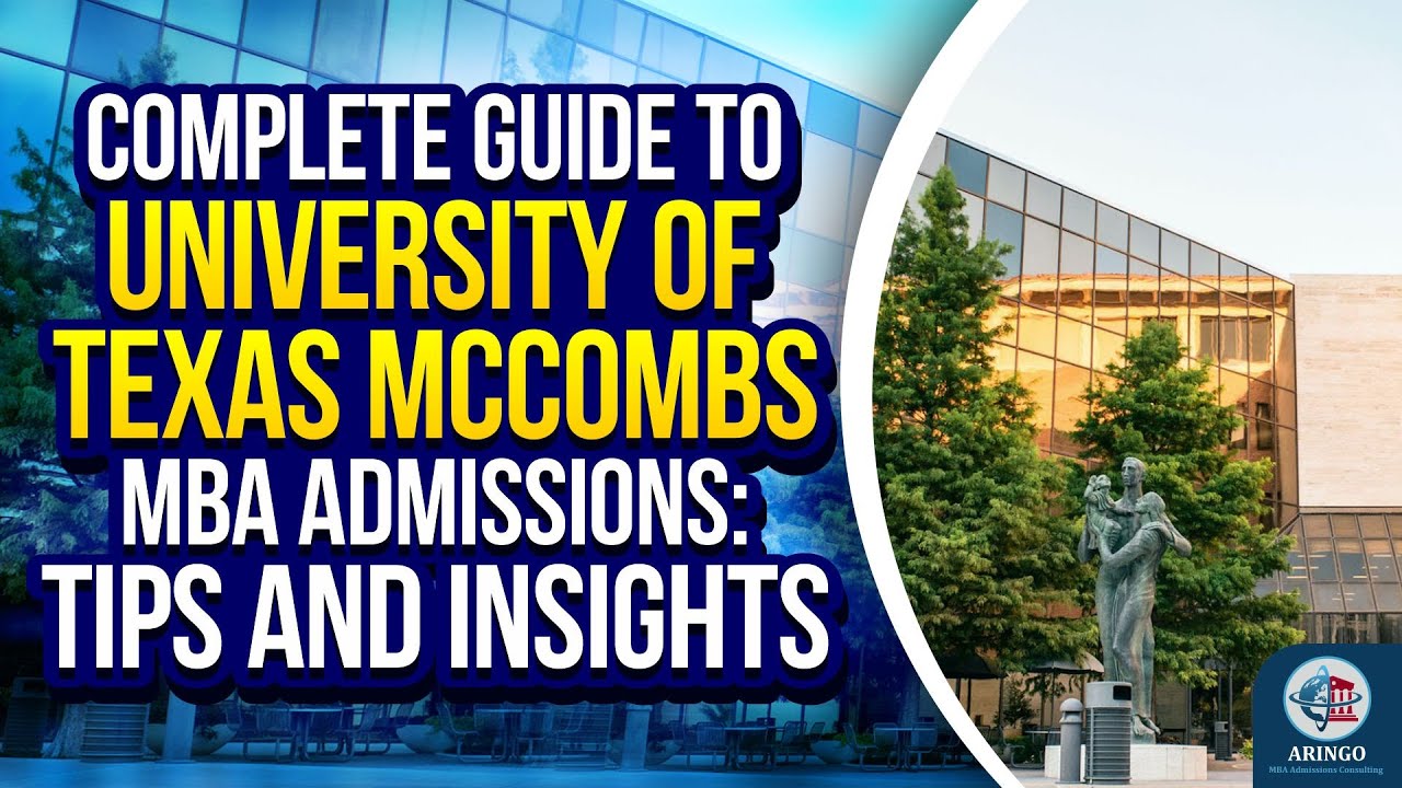 Complete Guide To University of Texas McCombs MBA Admissions: Tips And Insights | ARINGO.com