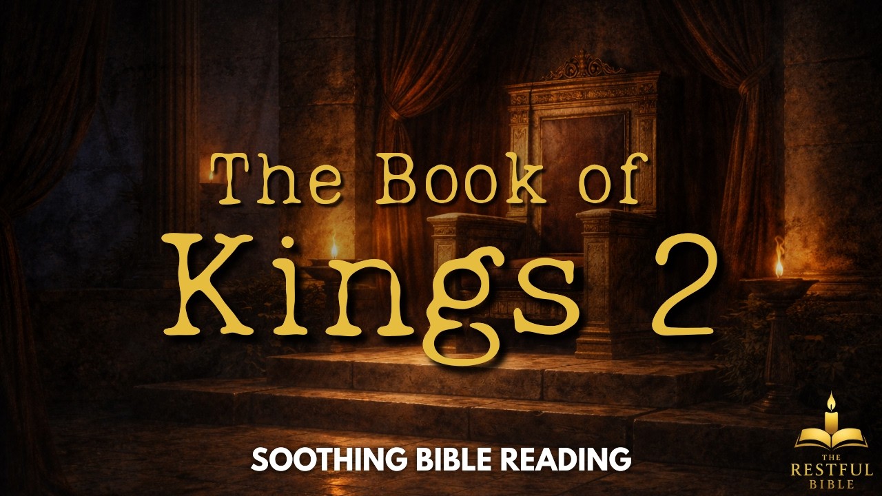 Book of Kings 2 — Peaceful Bible Reading for Sleep & Meditation