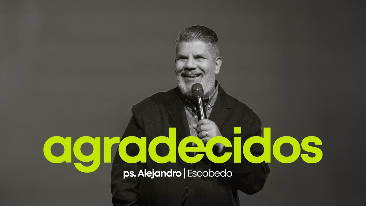 Agradecidos | Alejandro Escobedo
