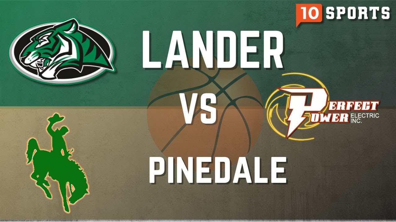 Wyoming High School Basketball: Lander Vs. Pinedale (Presented by Wyoming.com)