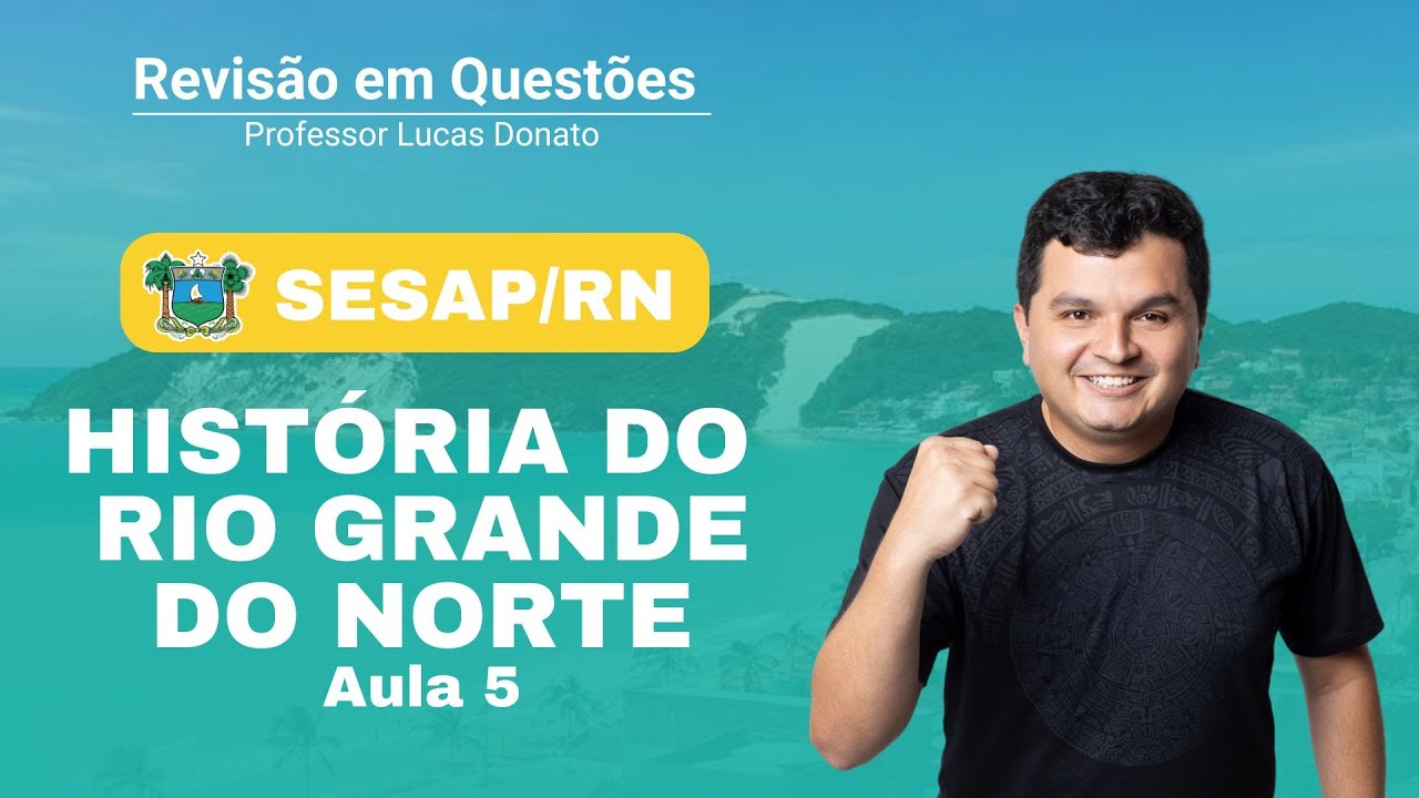 História do RN - Lucas Donato aula 05