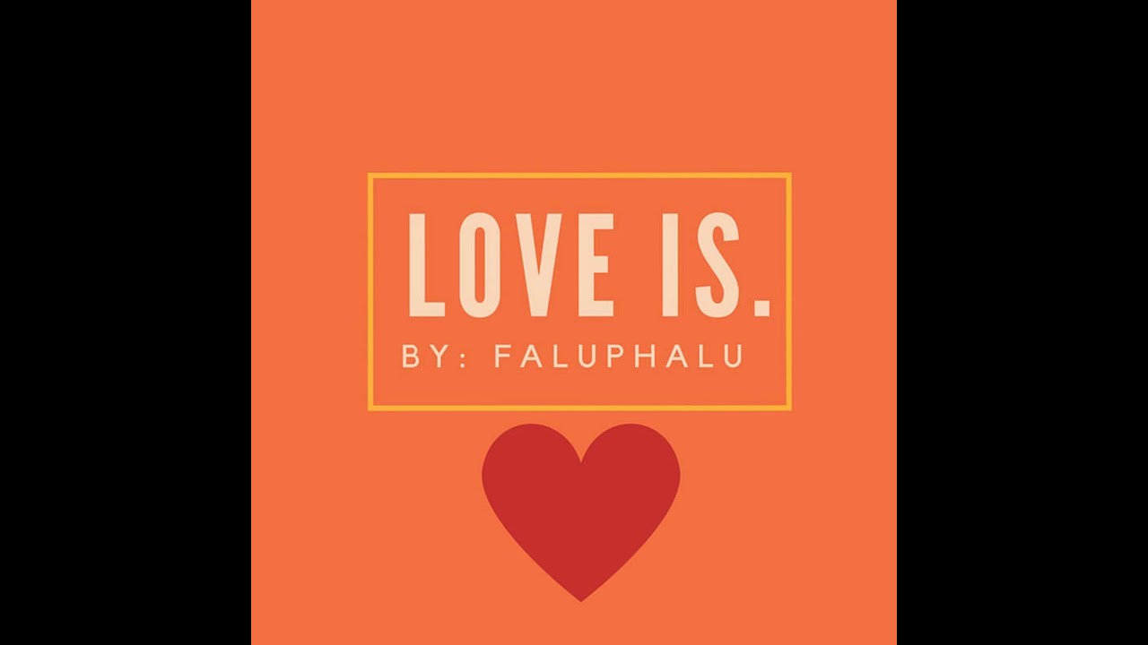 Love Is.  FaluPhalu