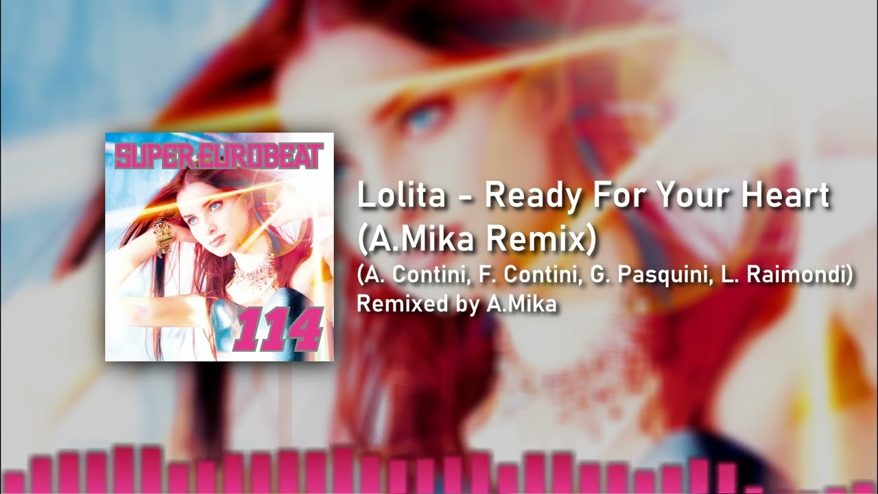 【EUROBEAT】 Lolita // Ready For Your Heart (A.Mika Remix)