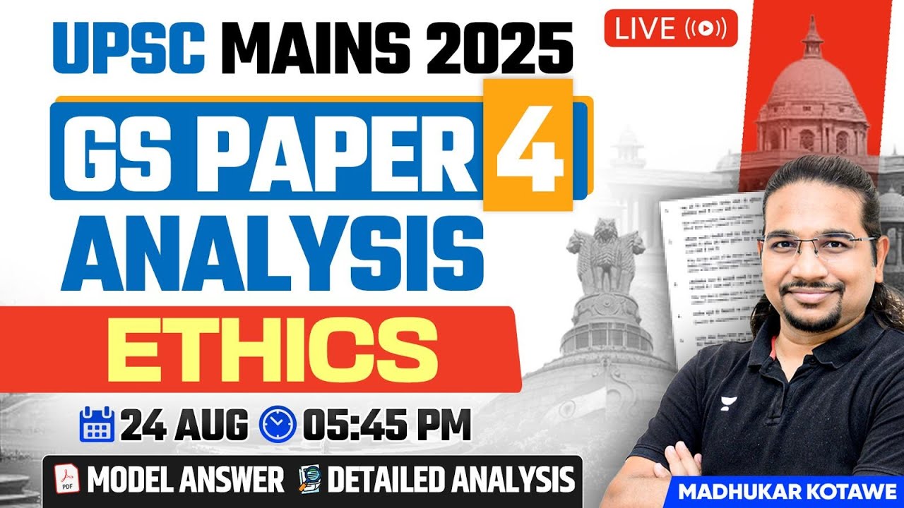 UPSC Mains 2025 | GS PAPER 4 | Ethics Paper Detailed Analysis in Hindi | Madhukar Kotawe