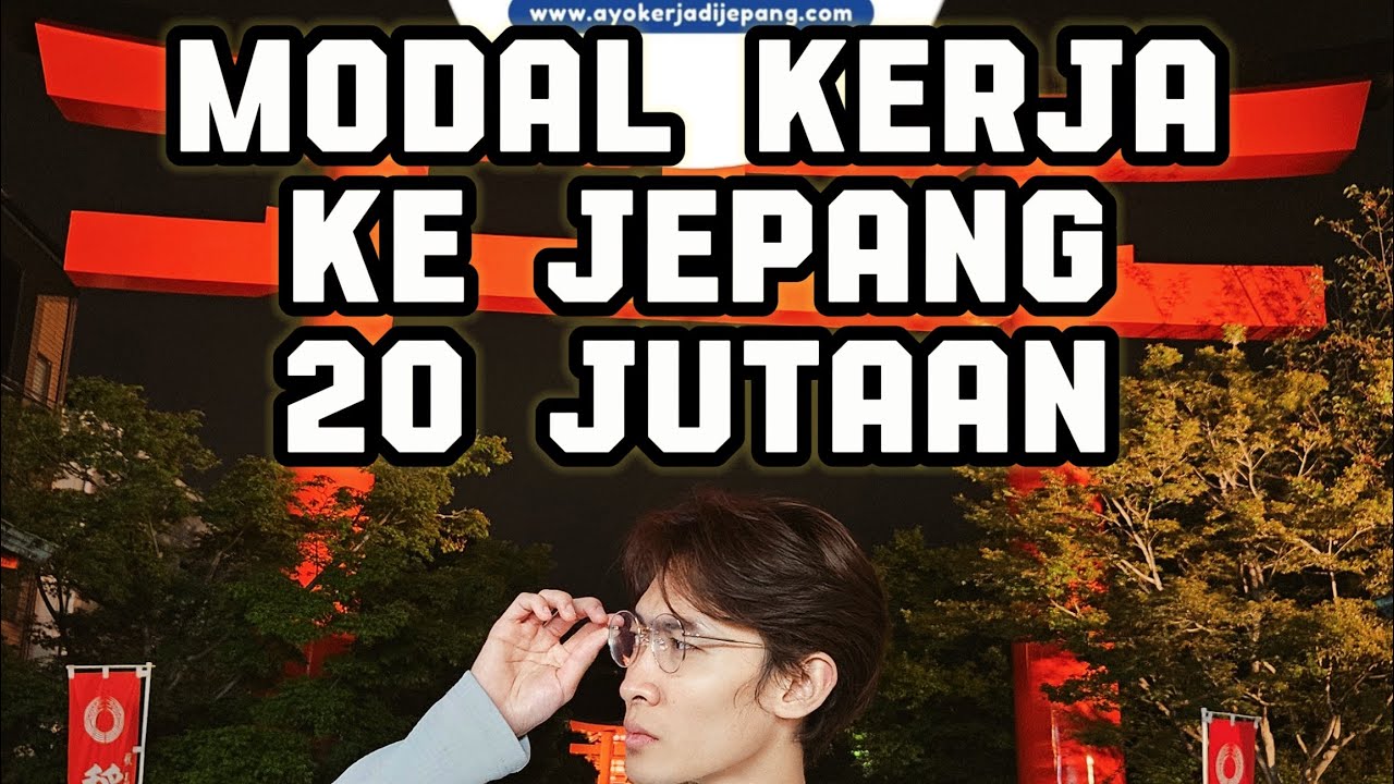 Modal kerja ke Jepang 20 JUTAAN aja