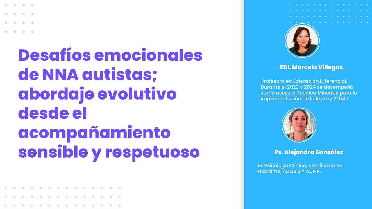 Desafíos emocionales de NNA autistas; abordaje evolutivo desde el acompañamiento respetuoso