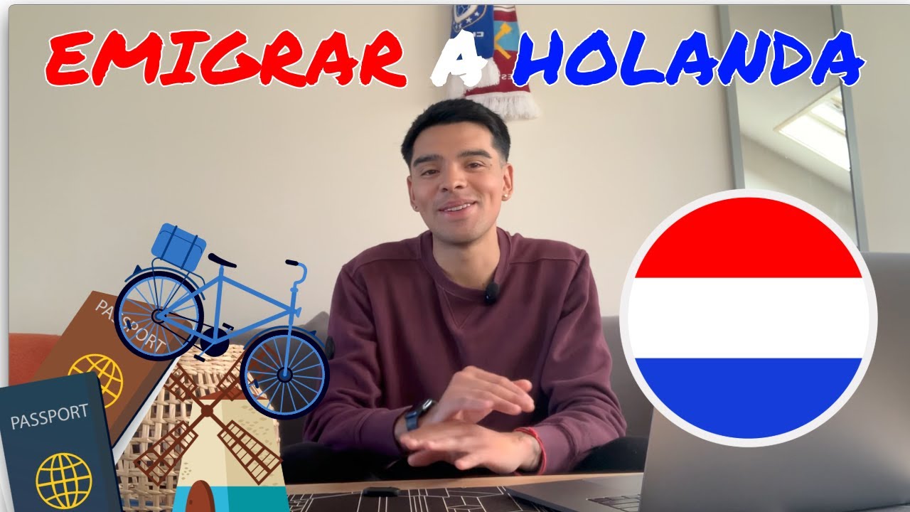 EMIGRAR A HOLANDA 🇳🇱 | Guia paso a paso de como emigrar a los Países Bajos en 2024