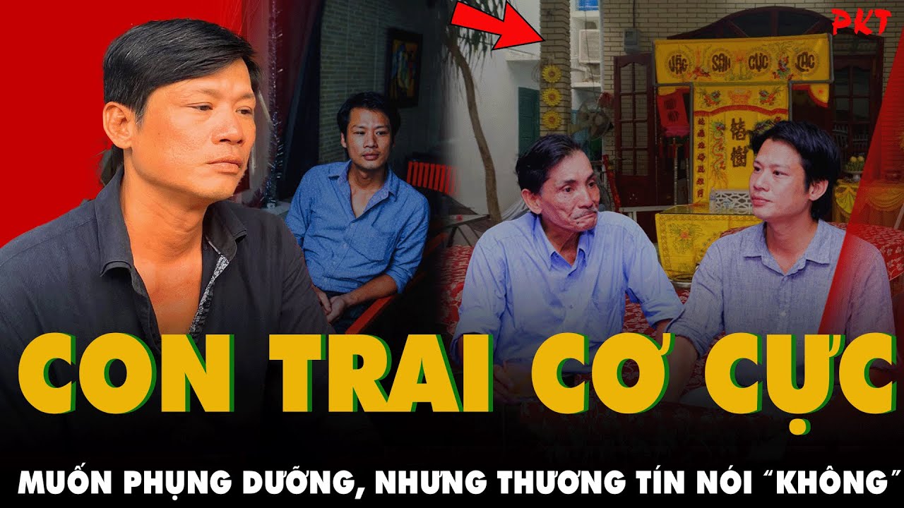 CON TRAI THƯƠNG TÍN LÀ AI? Có giàu có như lời đồn? Có muốn phụng dưỡng cha không? SAO IM LẶNG?