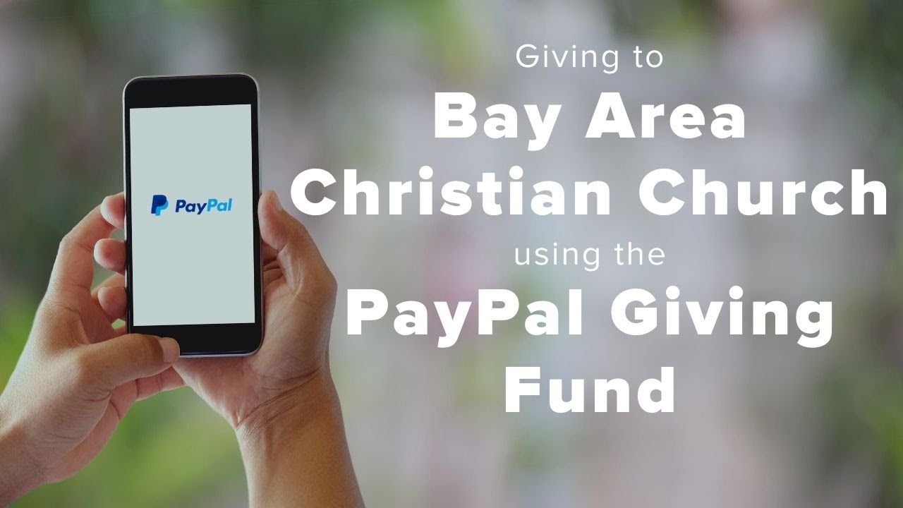 Giving to Bay Area Christian Church using the PayPal Giving Fund