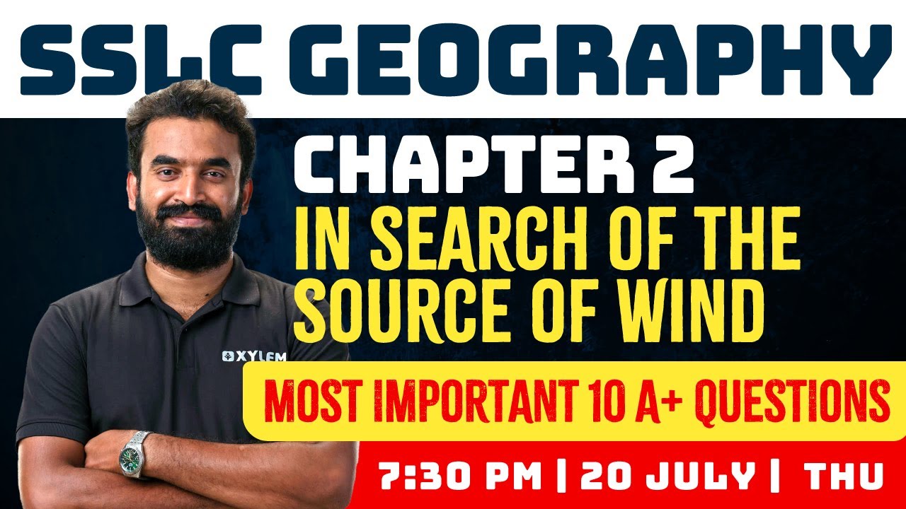 SSLC Geography - In Search Of The Source Of Wind | Most Important 10 A+ Questions 💯 | Xylem SSLC