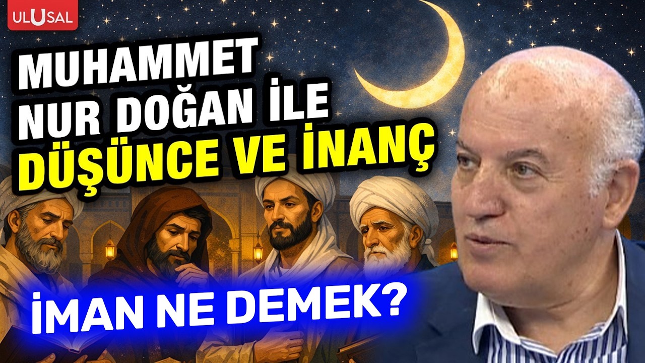 İman ne demek? | Prof. Dr. Muhammet Nur Doğan ile Düşünce ve İnanç | B:1