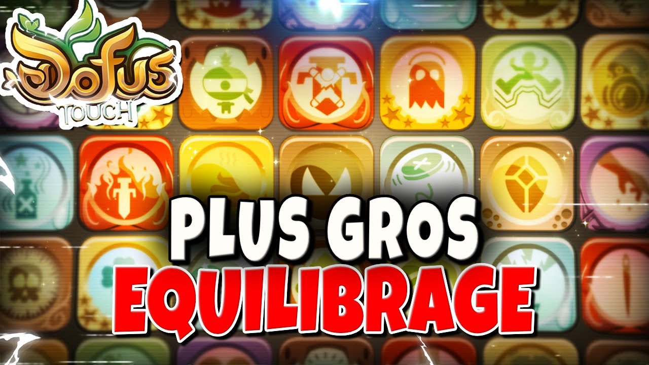 Equilibrage 15 Classes + Refonte des Sorts Dofus Touch 1.62