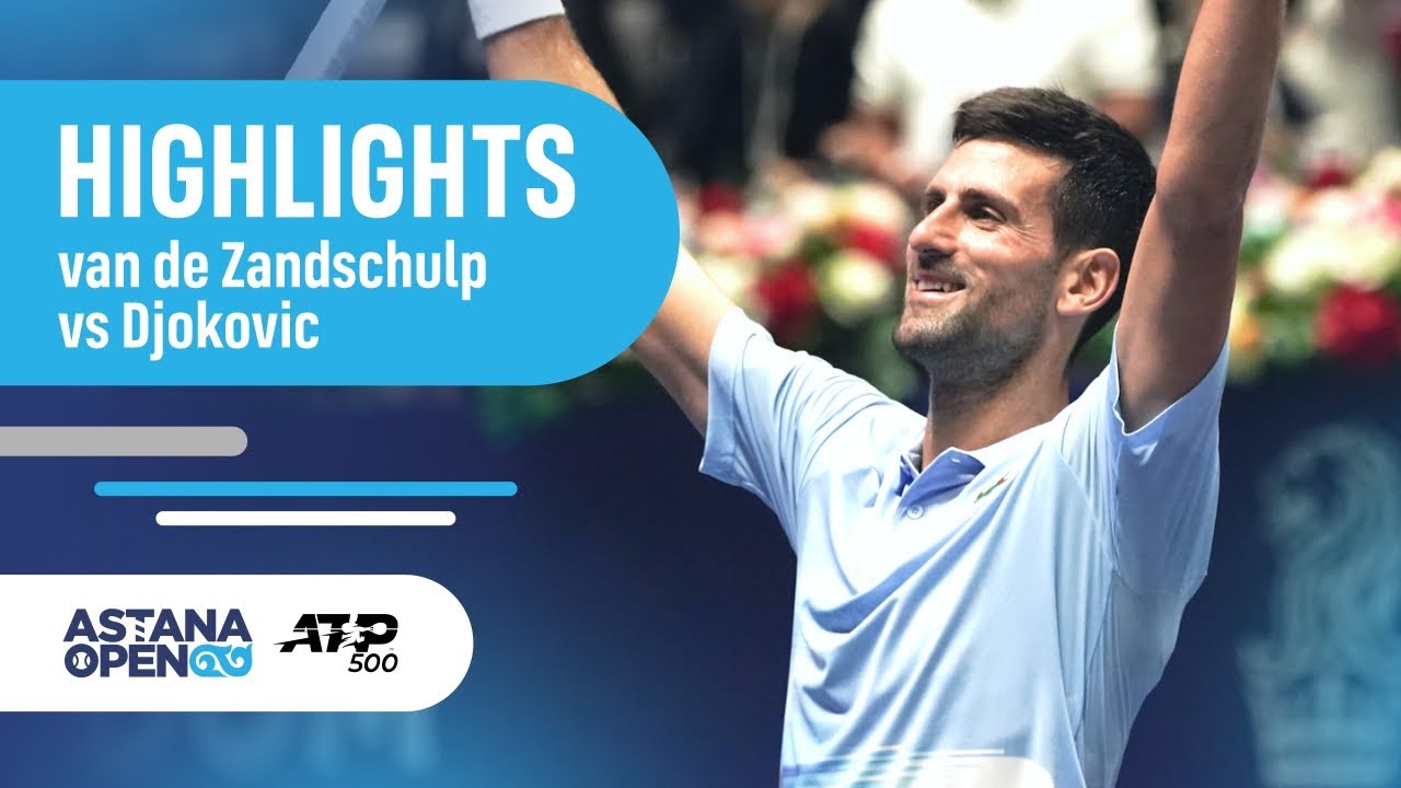 Djokovic vs Van De Zandschulp | Astana Open | Highlights