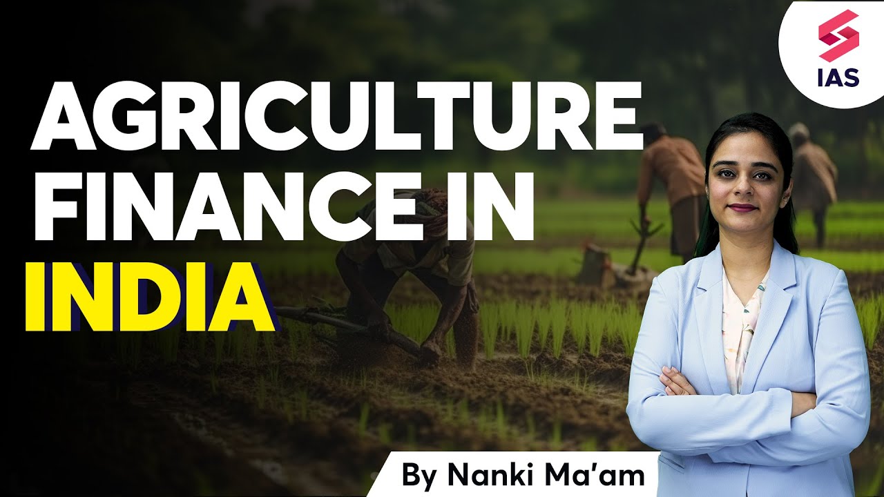 Agriculture Finance in India | Indian Economy | Nanki ma'am | UPSC CSE 2024 #ias
