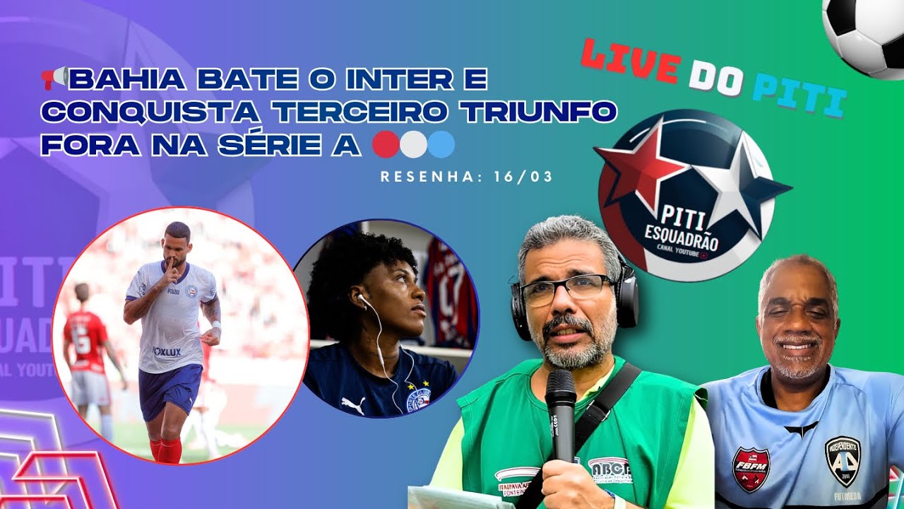🚨 BAHIA BATE O INTER E CONQUISTA TERCEIRO TRIUNFO FORA NA SÉRIE A  🔴⚪🔵