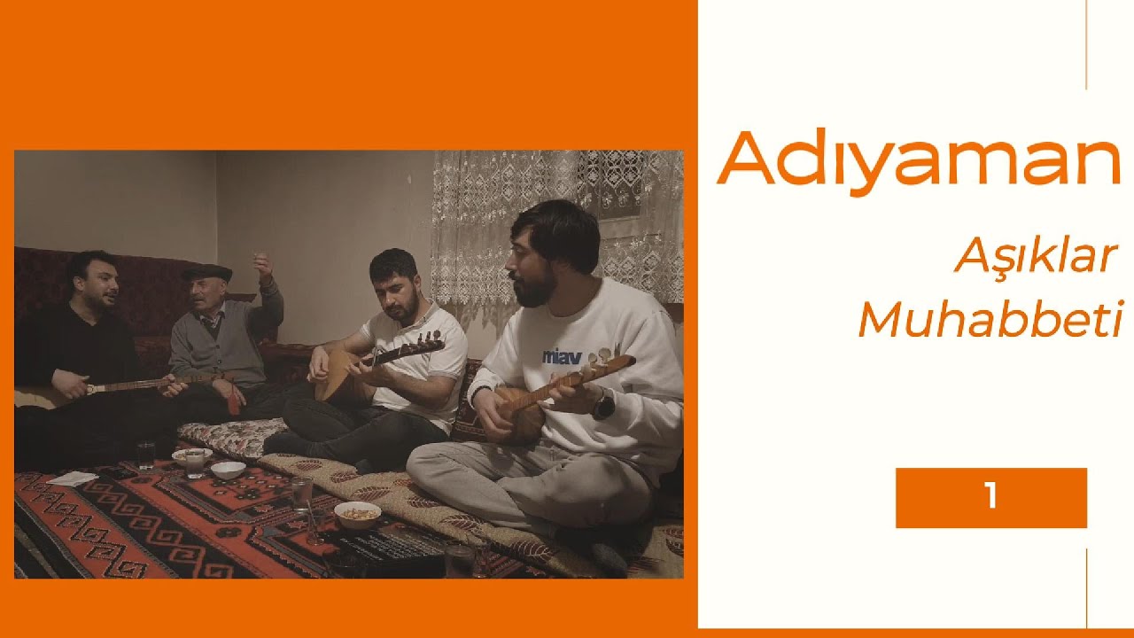 Adıyaman Aşıklar Muhabbeti-1 ( Deyişler )