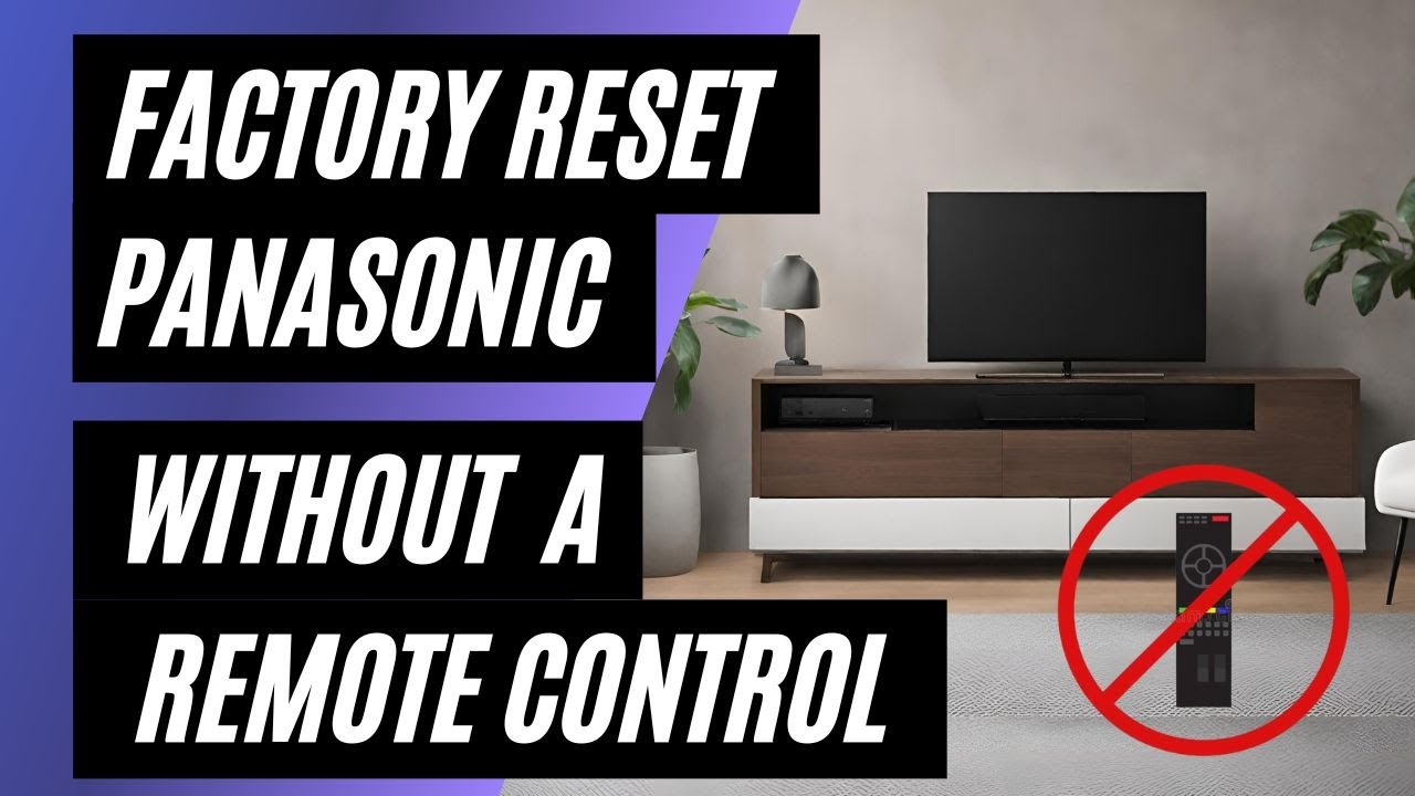 Сброс настроек телевизора Panasonic к заводским настройкам: нет пульта? Не проблема! Простое поша...