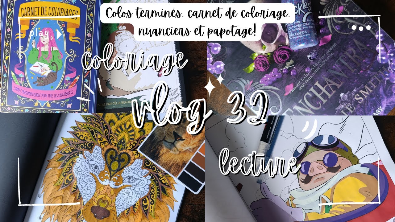 Vlog 32: Colos terminés, carnet de coloriage, nuanciers et papotage!