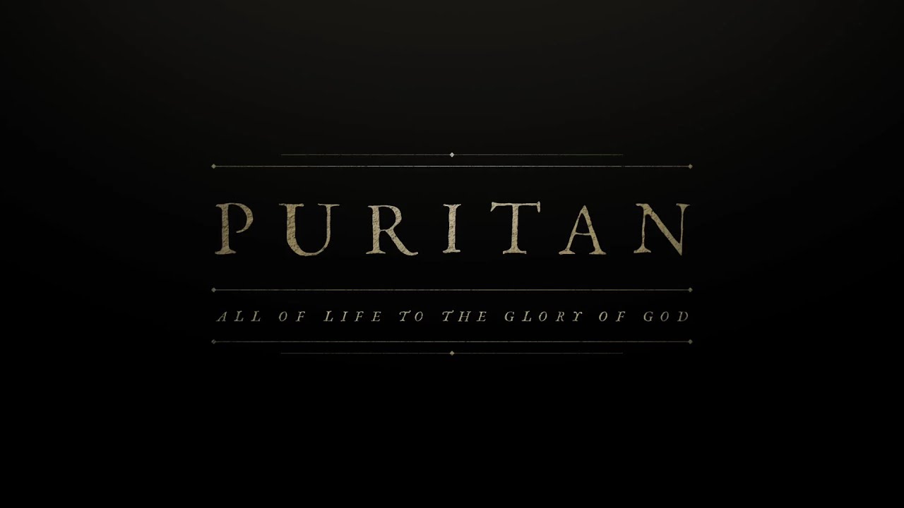 Puritan: All of Life to the Glory of God | Documentary | Reformation Heritage Books