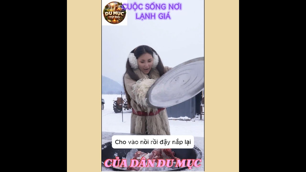 CUỘC SỐNG NƠI LẠNH GIÁ CỦA DÂN DU MỤC 