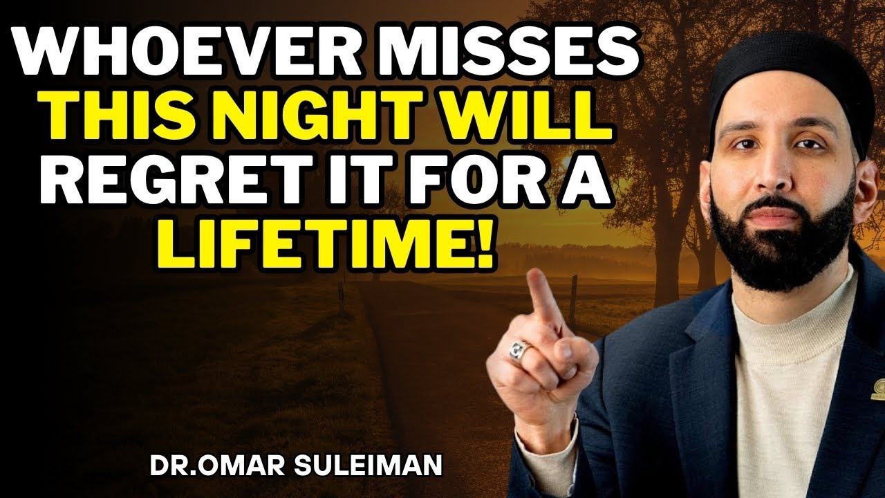 3 Big Mistakes Those Who Miss Laylat al-Qadr Make! Don't You! | Dr. Omar Suleiman