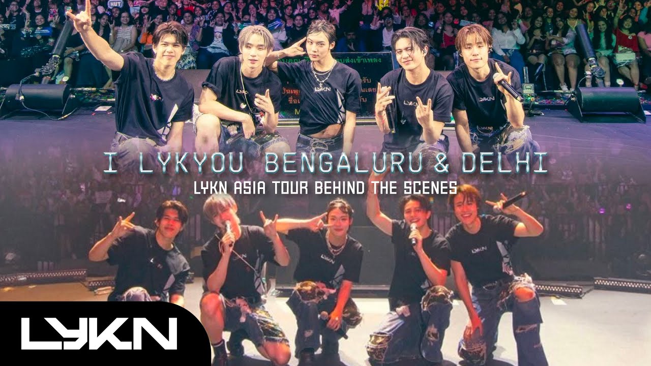 LYKN BEHIND 🎥 ASIA TOUR | EP.6 I LYKYOU BENGALURU & DELHI