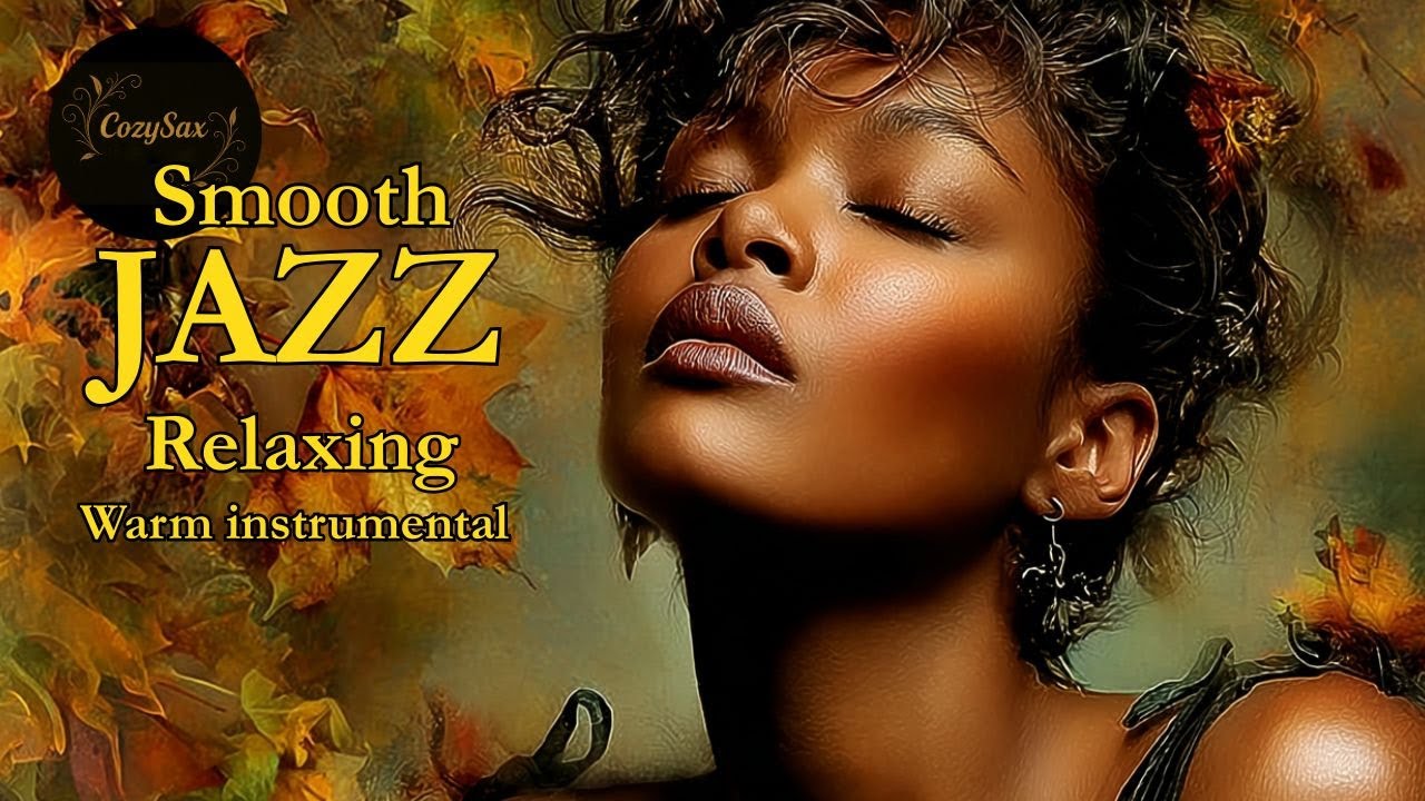 Smooth Jazz & Relaxing InstrumentalsーA Soundtrack for Autumn Whispers