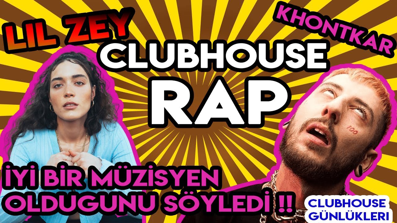 LİL ZEY/SELO/MET/ KHONTKAR /İYİ BİR MÜZİSYEN OLDUGUNU SÖYLEDİ #CLUBHOUSEGÜNLÜKLERİ