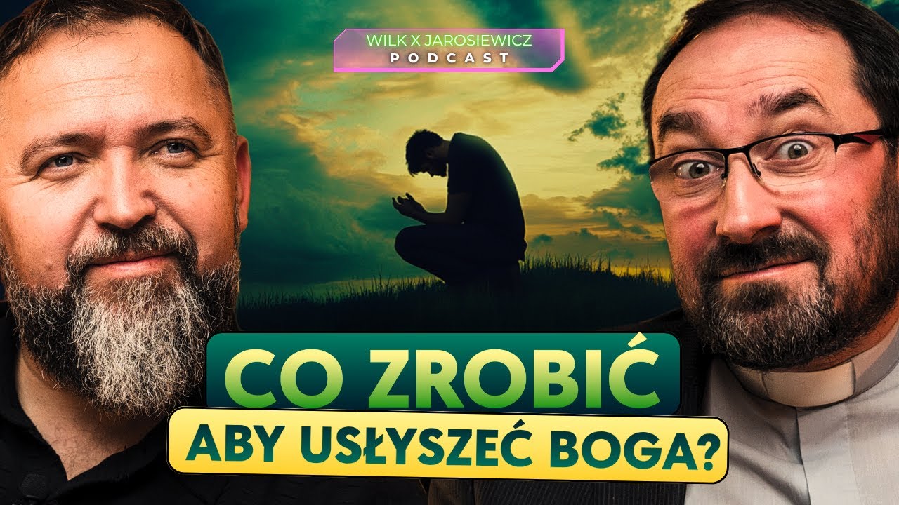 DLACZEGO NIE SŁYSZYSZ BOGA? | PODCAST WILK X JAROSIEWICZ [S05E01]