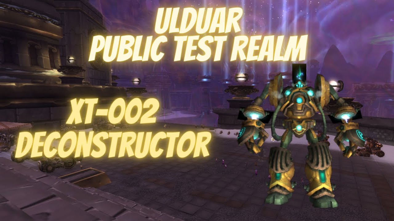 XT-002 Deconstructor Ulduar Public Test Realm (PTR) World of Warcraft Wrath of the Lich King