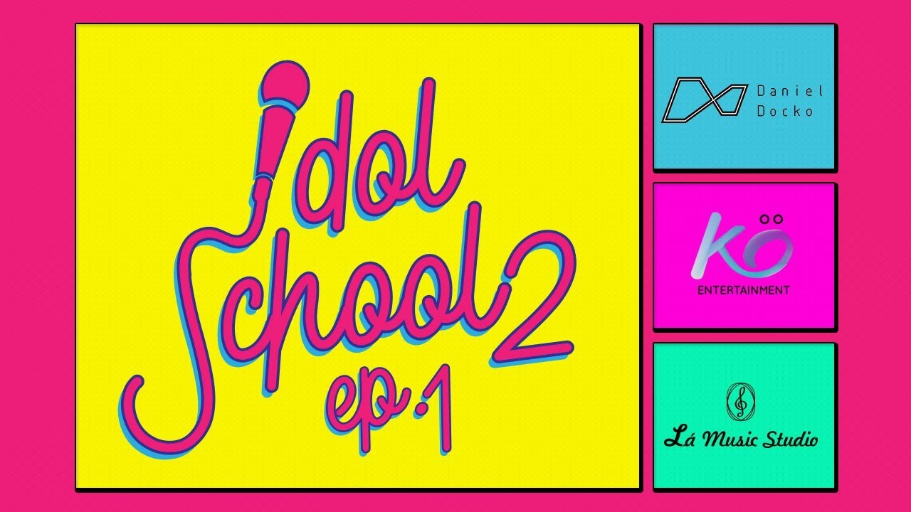 Idol School #2 - Ep. 01 [O retorno do EVE | Colaboração com uma artista coreana]