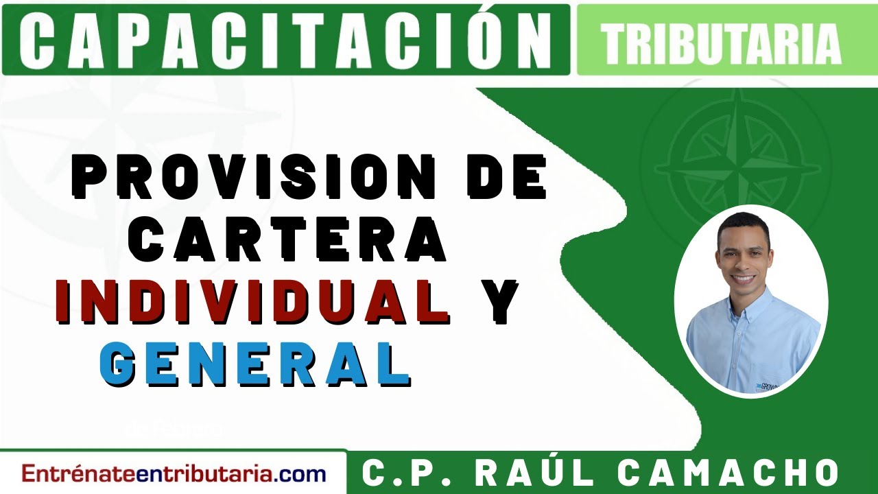 💥PROVISION DE CARTERA INDIVIDUAL Y GENERAL 📚 - Capacitación Tributaria - Raul Camacho 14-abr-2021
