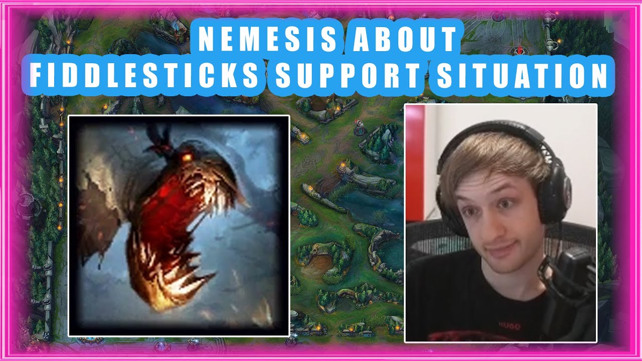 Nemesis About FIDDLESTICKS SUPPORT Situation 🤔