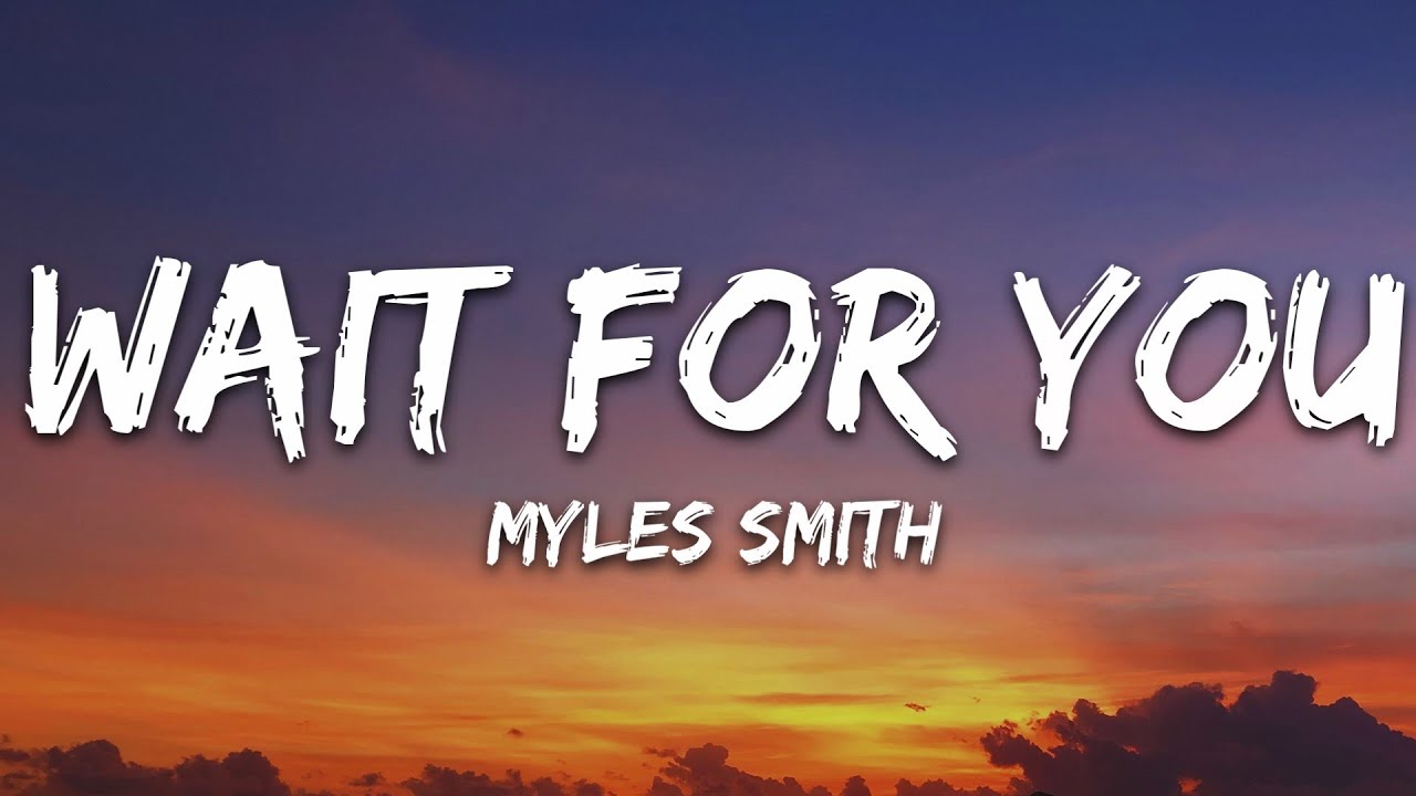 Myles Smith - Wait For You (Lyrics)