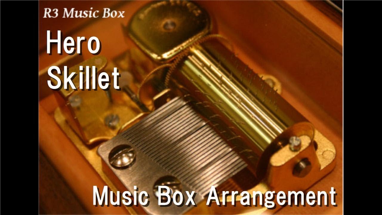 Hero/Skillet [Music Box]