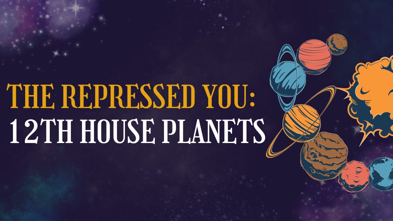 The repressed you: 12th house planets