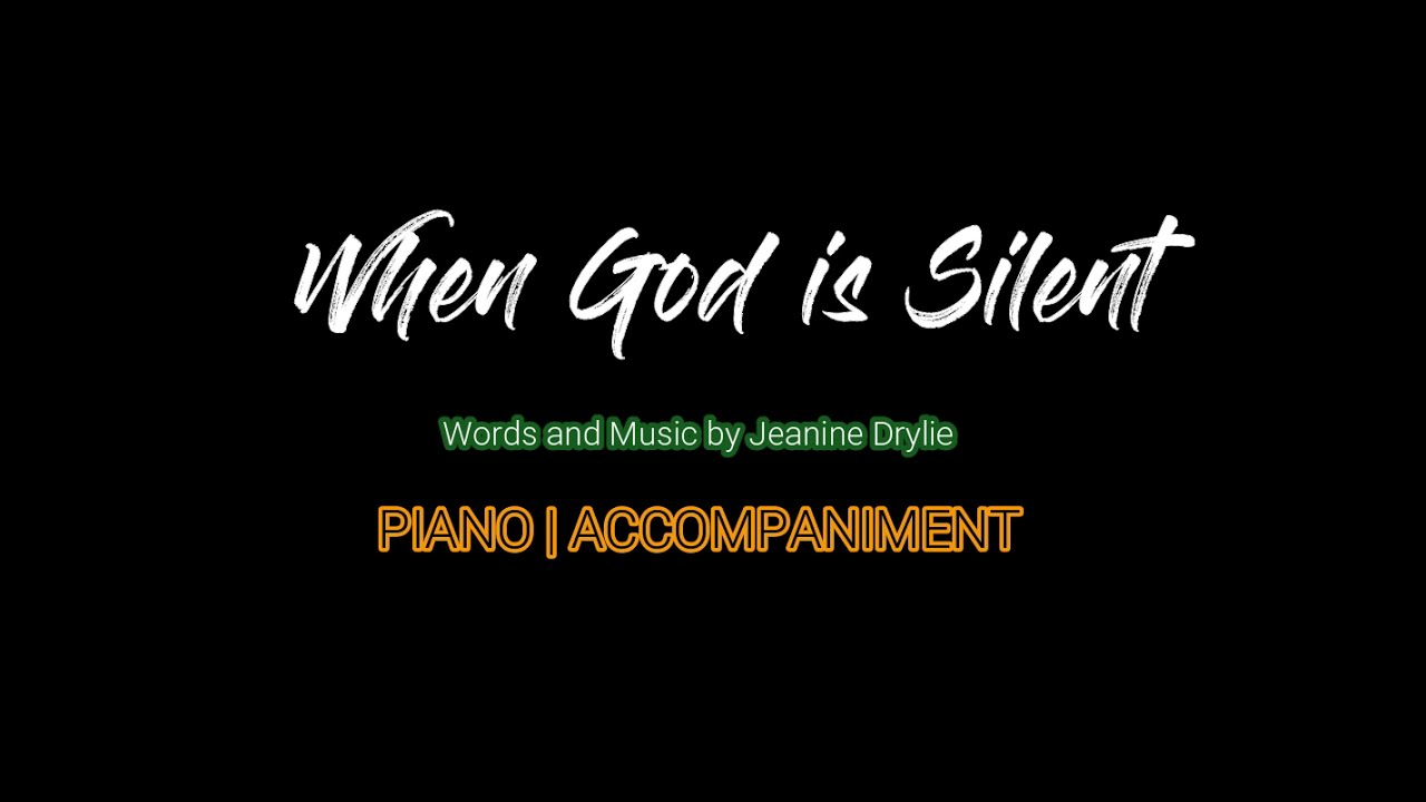 When God is Silent | Piano | Accompaniment | Lyrics