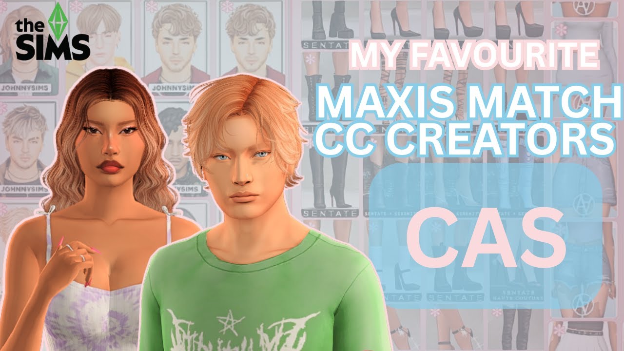 My Favorite Maxis Match CC Creators | The Sims 4 CAS CC Must-Haves