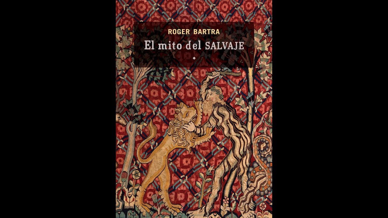 Roger Bartra: El salvaje