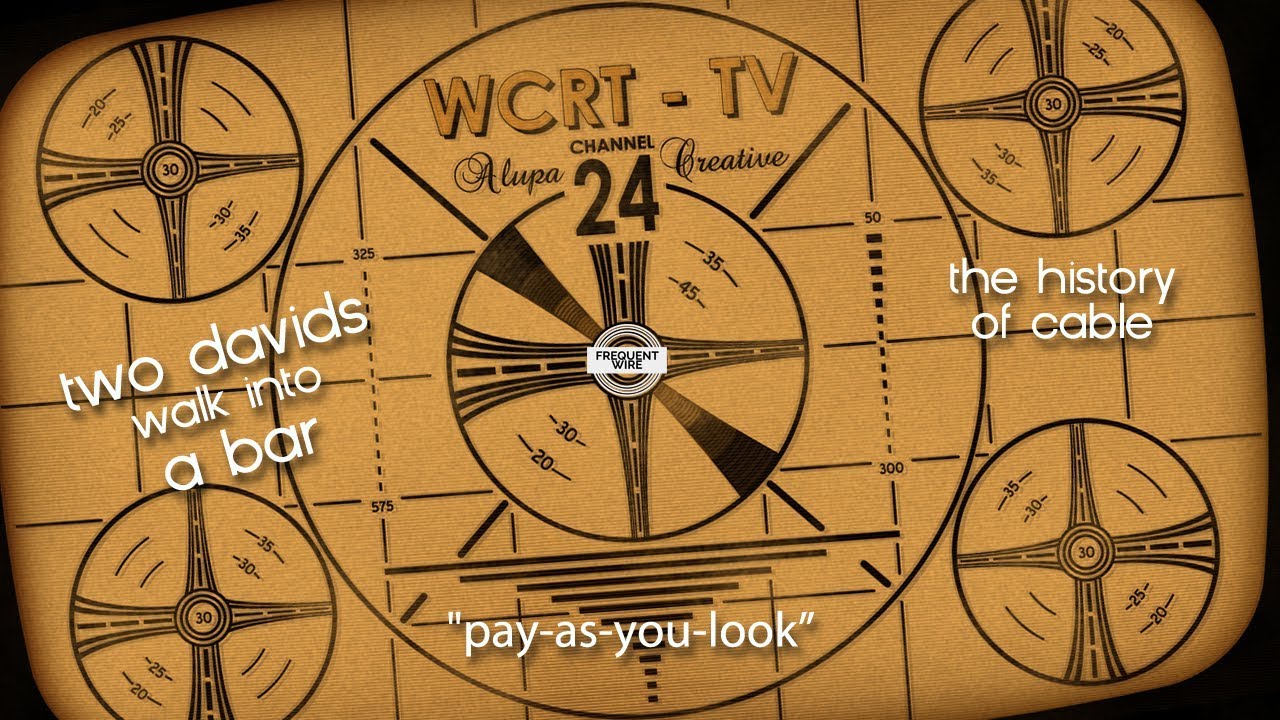 Two Davids Walk Into A Bar: History of Cable 