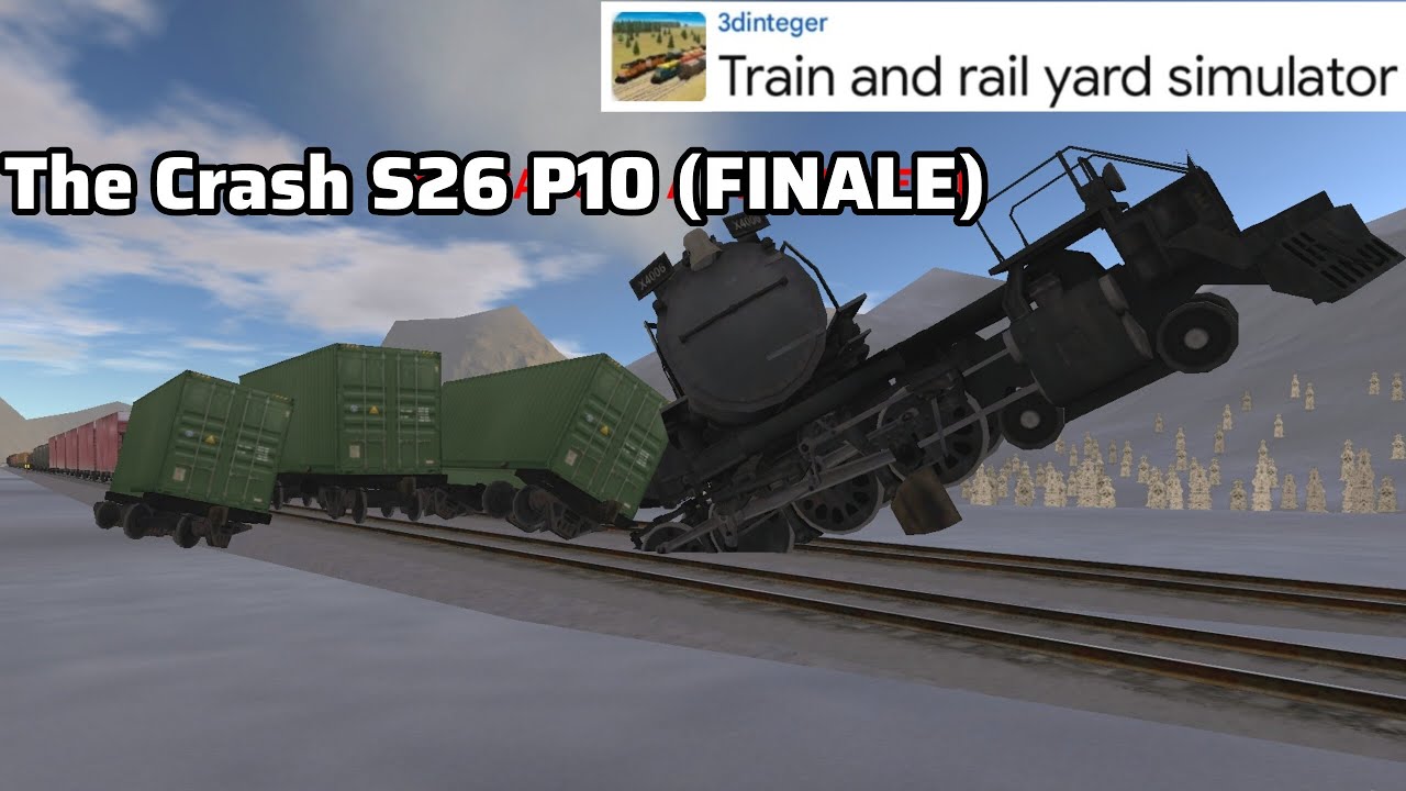 Train & Rail Yard Simulator The Crash S26 P10 (FINALE)