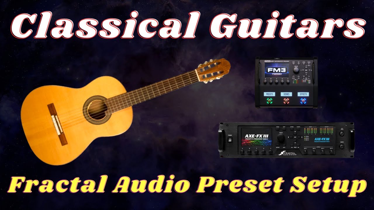 Classical Guitars In Your Modeler? No Problem! | Fractal Audio FM3 / FM9 / Axe-FX III
