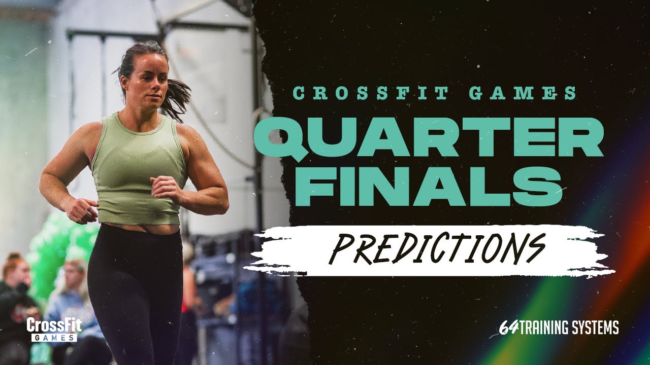 Quarterfinals Predictions - CrossFit Games | 64 Training Systems
