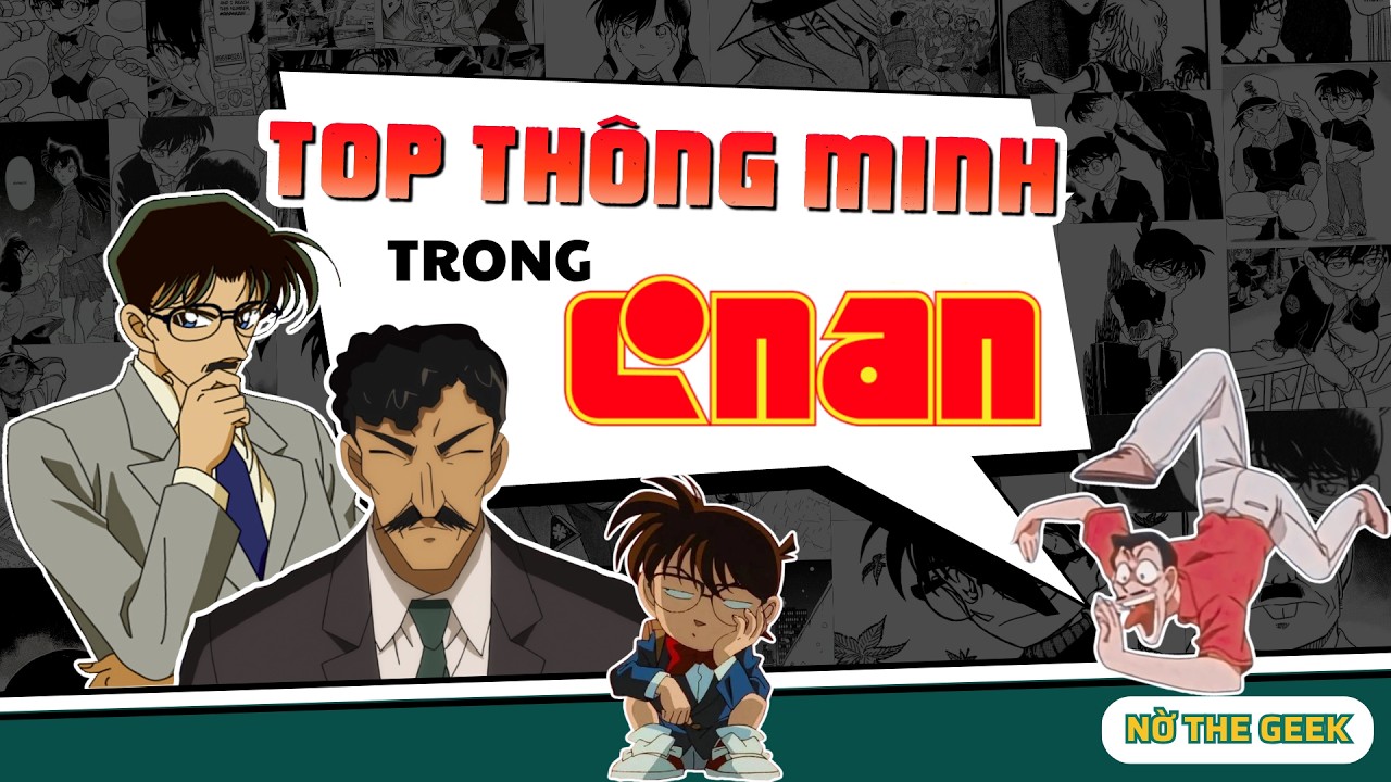 Top 5 nhân vật thông minh nhất Conan