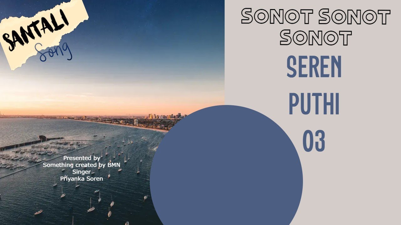 SONOT SONOT SONOT SANAM DARE ISOR // #SEREN PUTHI 03//Santali Jesus song 2022